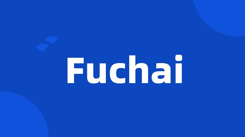 Fuchai