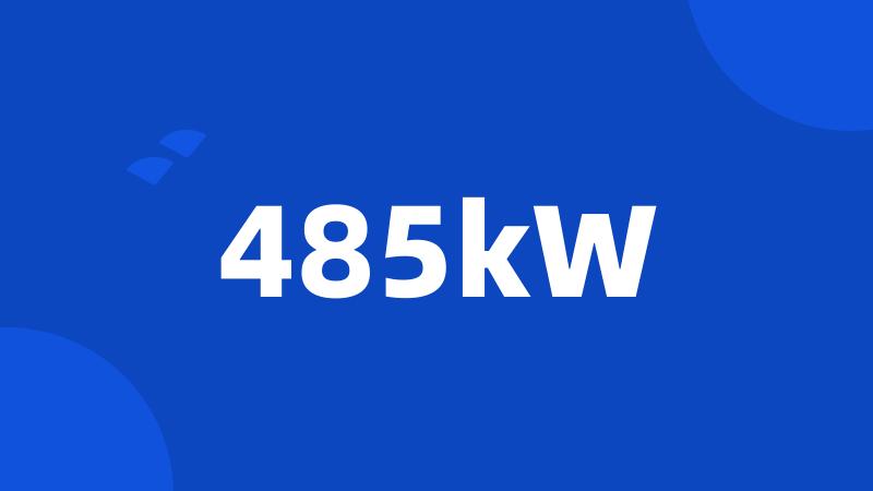 485kW