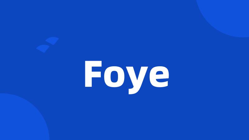 Foye