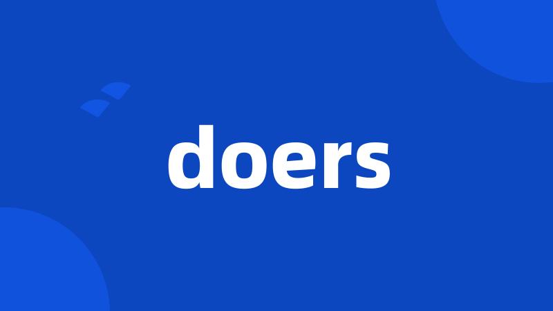 doers