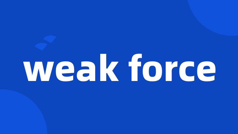 weak force