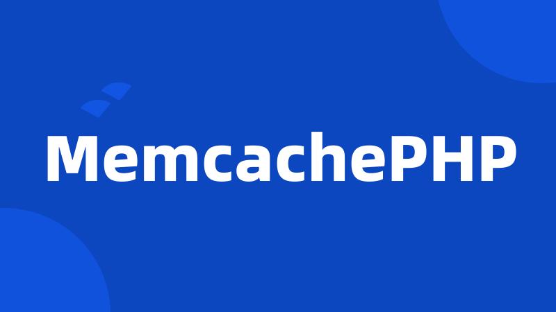 MemcachePHP