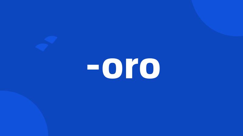 -oro