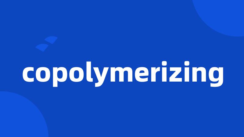 copolymerizing