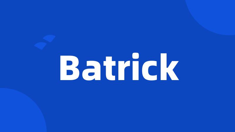 Batrick
