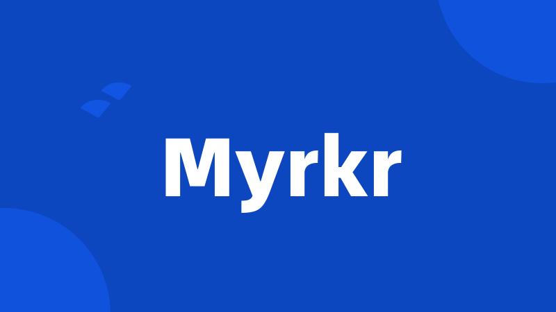 Myrkr