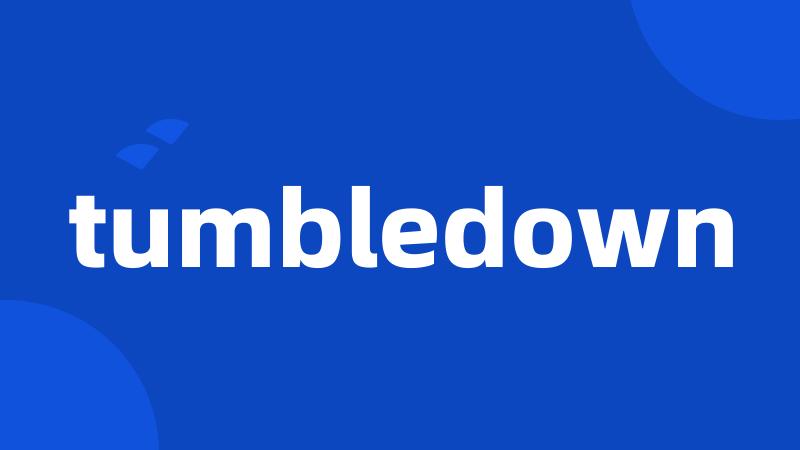 tumbledown