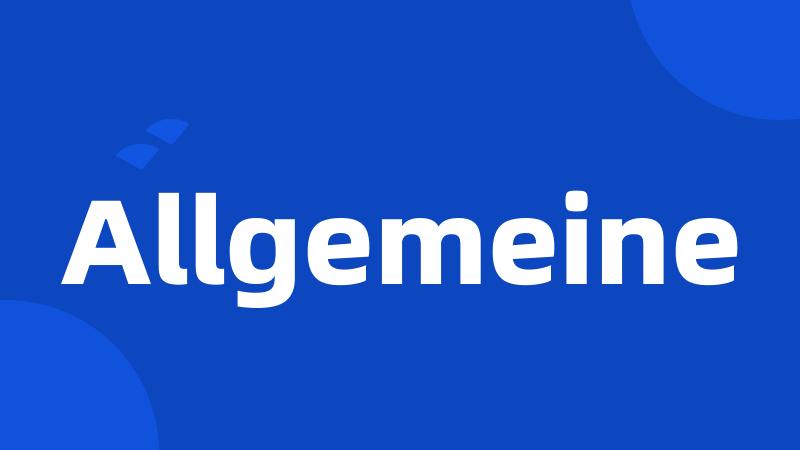 Allgemeine