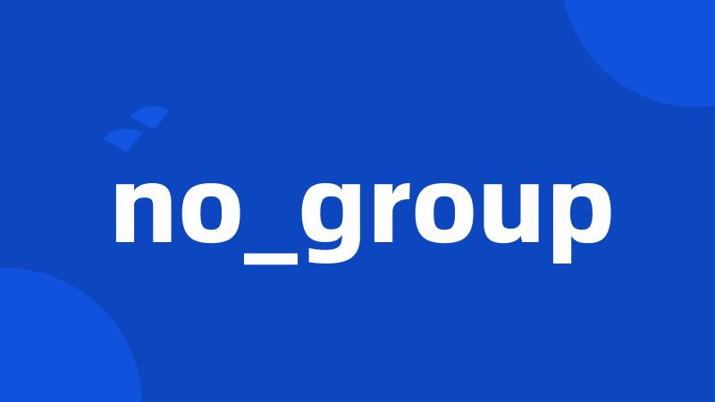 no_group