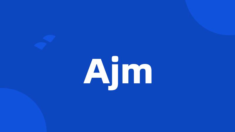 Ajm