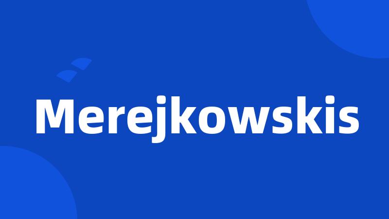 Merejkowskis