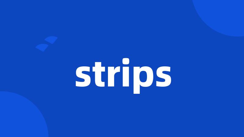 strips