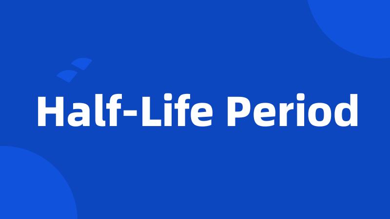 Half-Life Period
