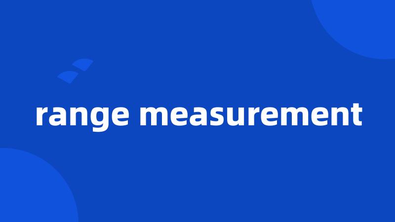 range measurement