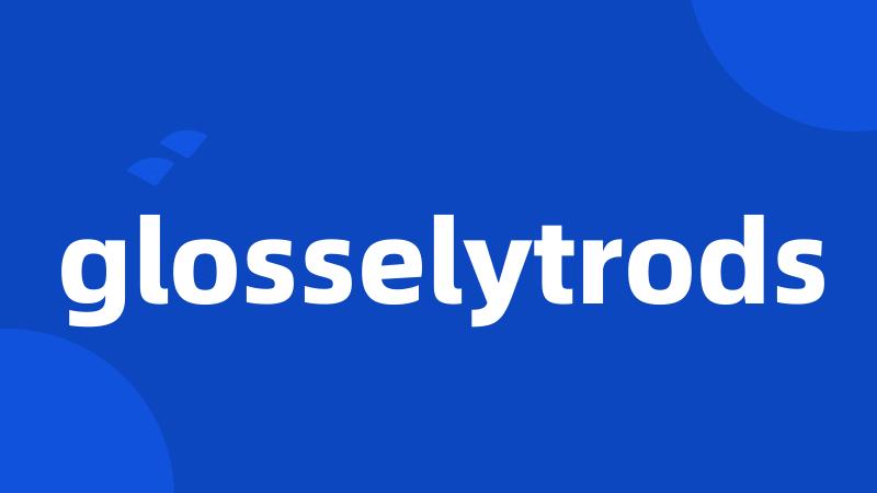 glosselytrods