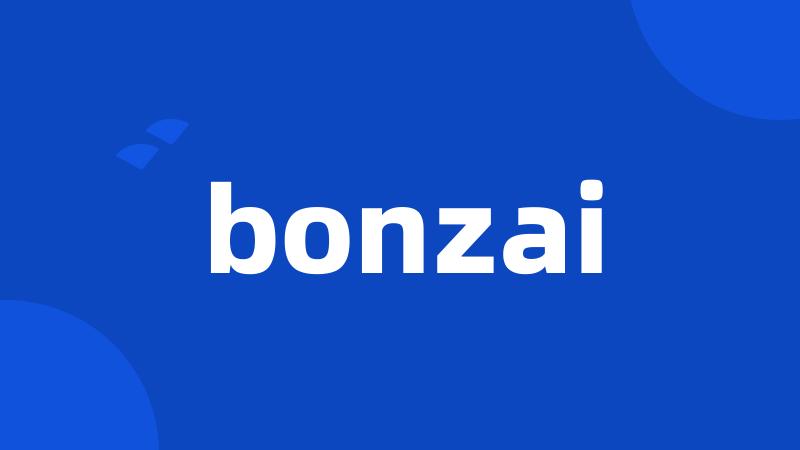 bonzai