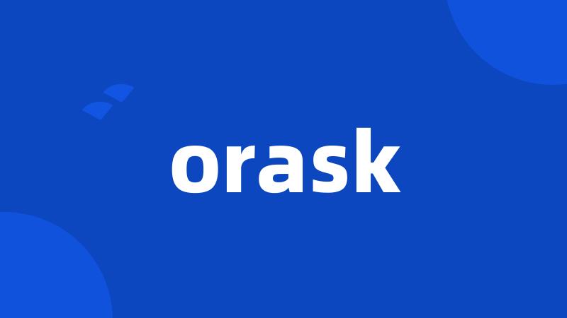 orask