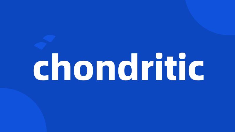 chondritic