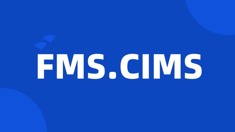 FMS.CIMS