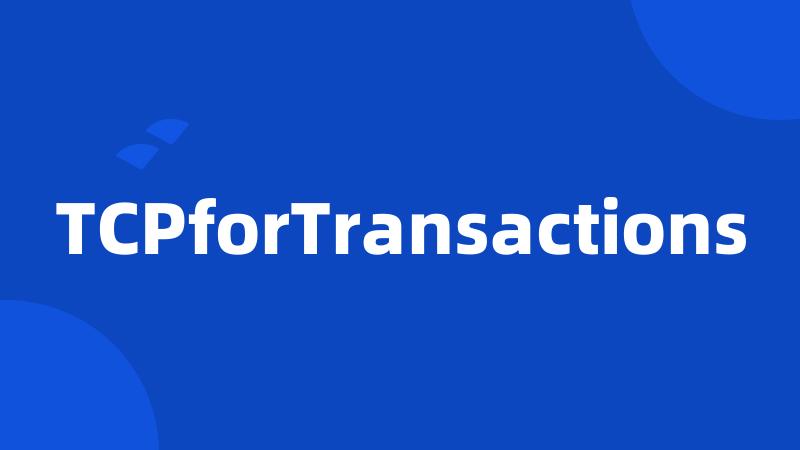 TCPforTransactions