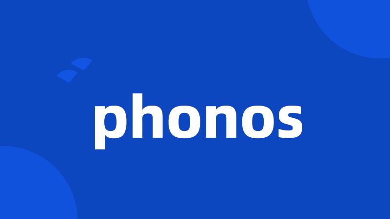 phonos