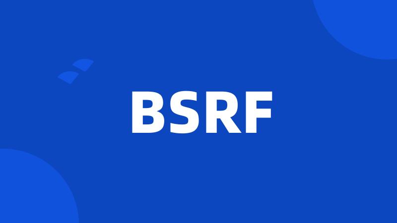 BSRF