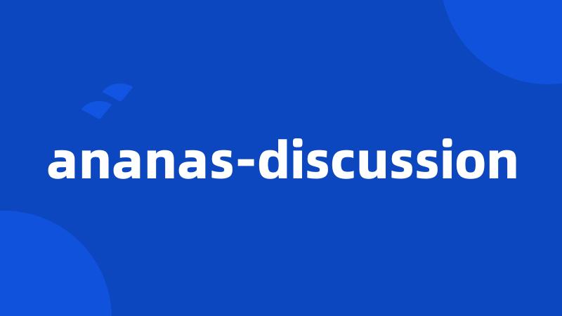 ananas-discussion