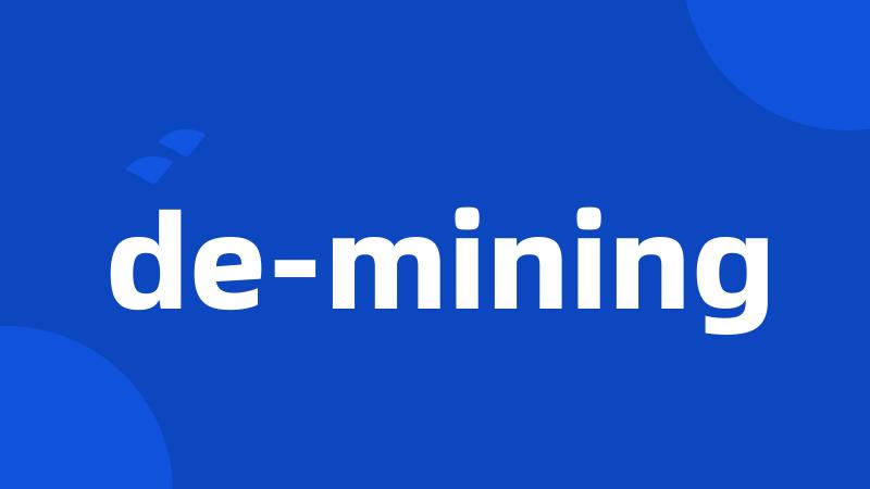 de-mining