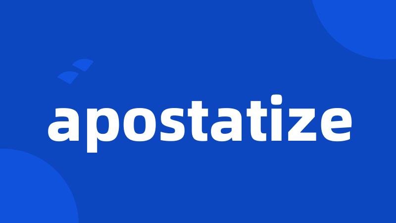 apostatize