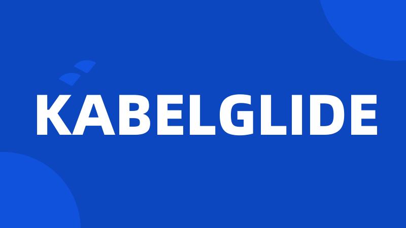 KABELGLIDE