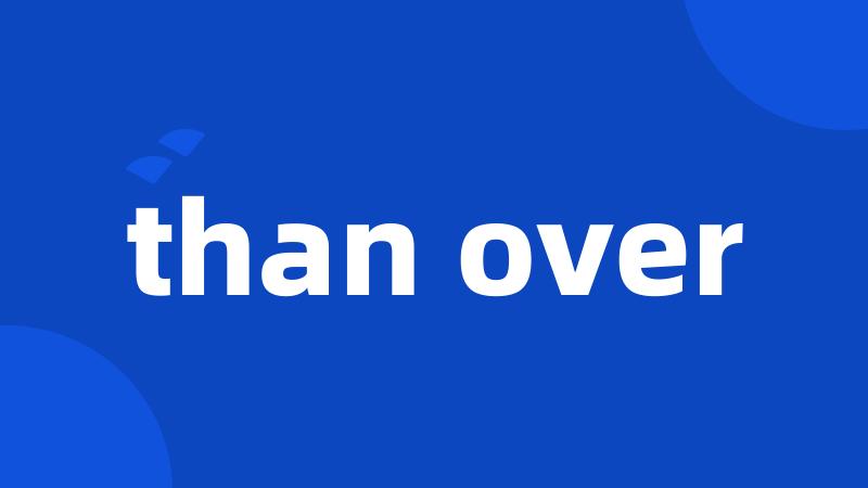 than over