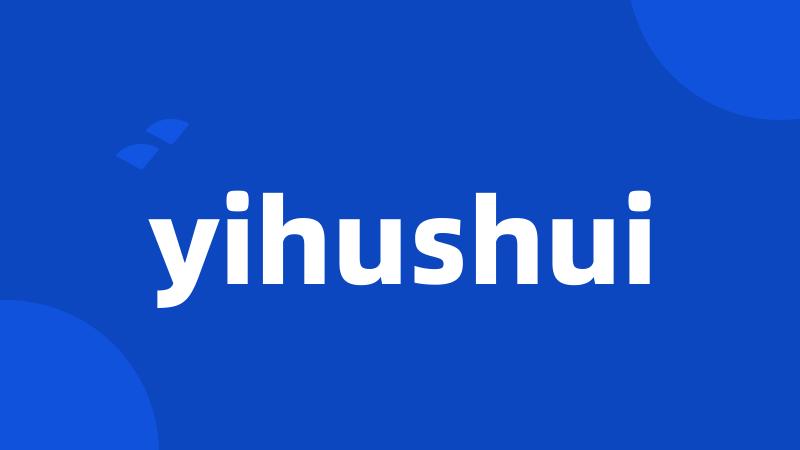 yihushui