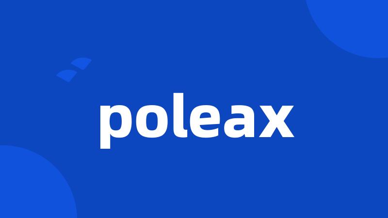 poleax