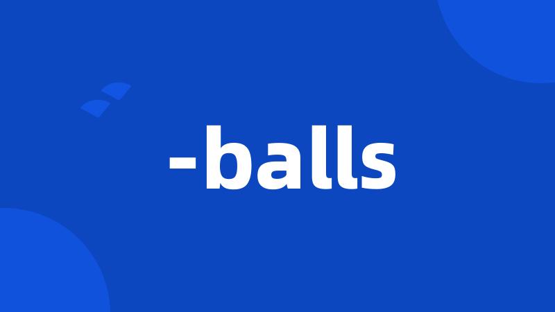 -balls