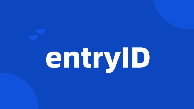 entryID