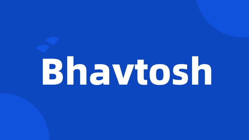 Bhavtosh