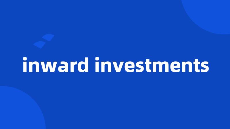 inward investments