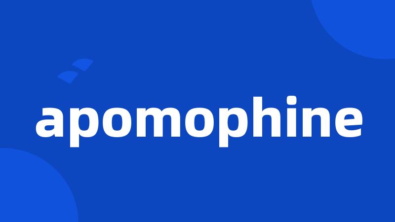 apomophine