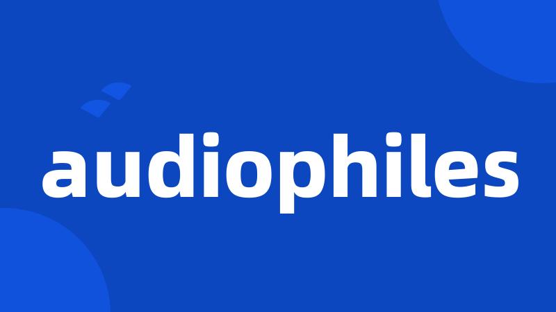 audiophiles