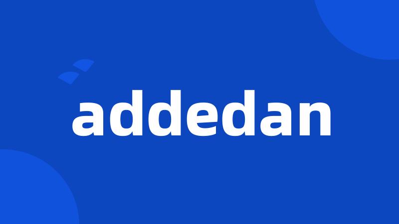 addedan