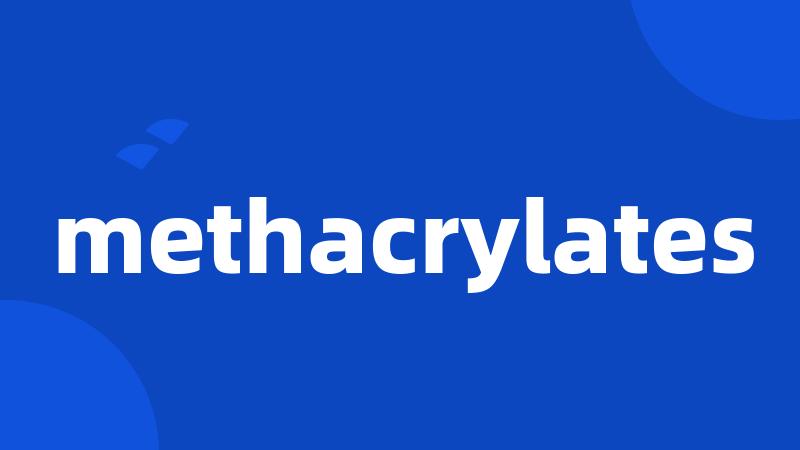 methacrylates