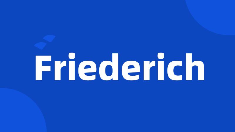 Friederich