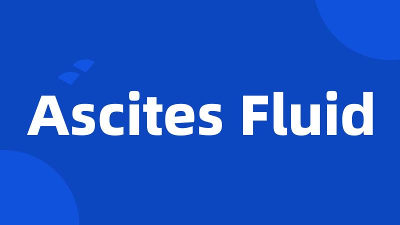 Ascites Fluid