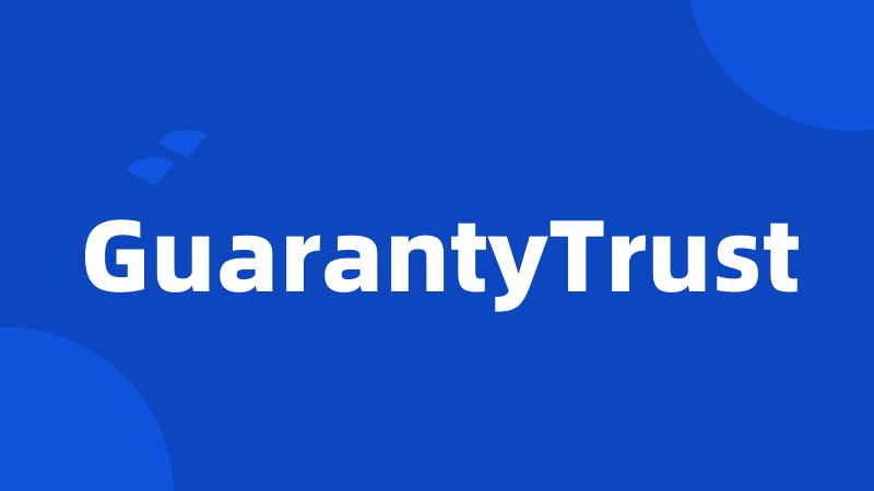 GuarantyTrust