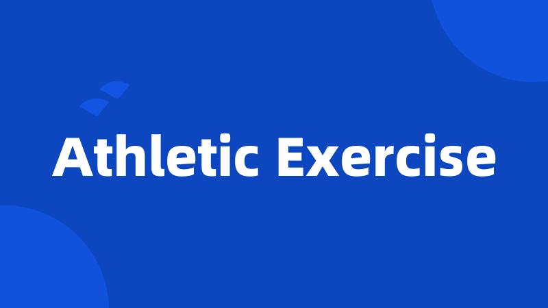 Athletic Exercise