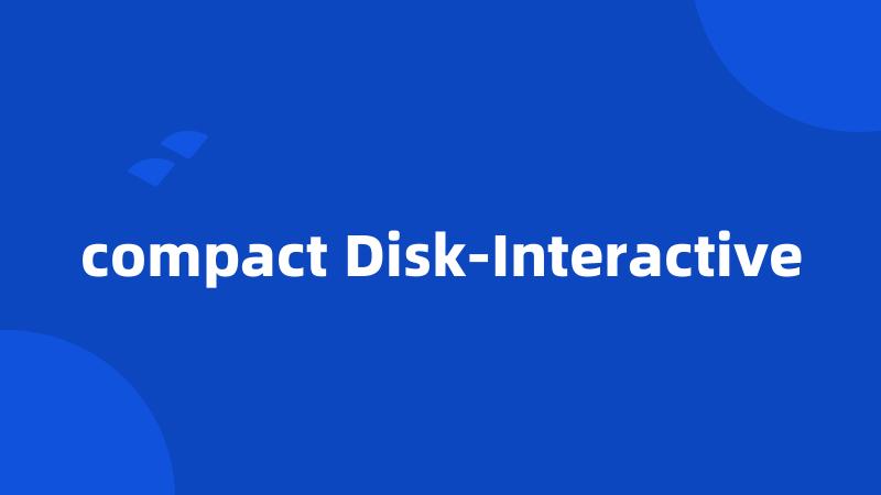 compact Disk-Interactive