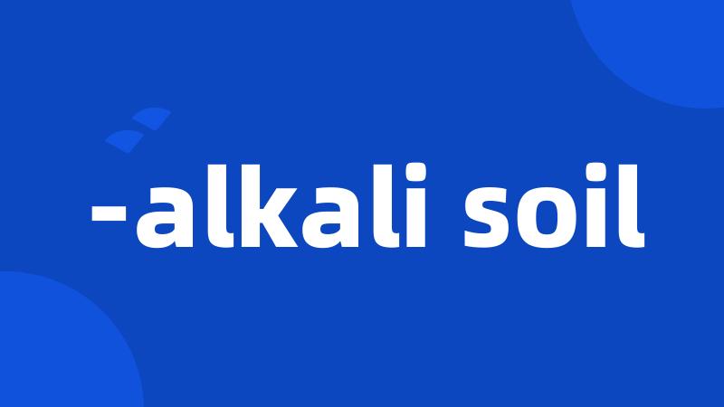 -alkali soil