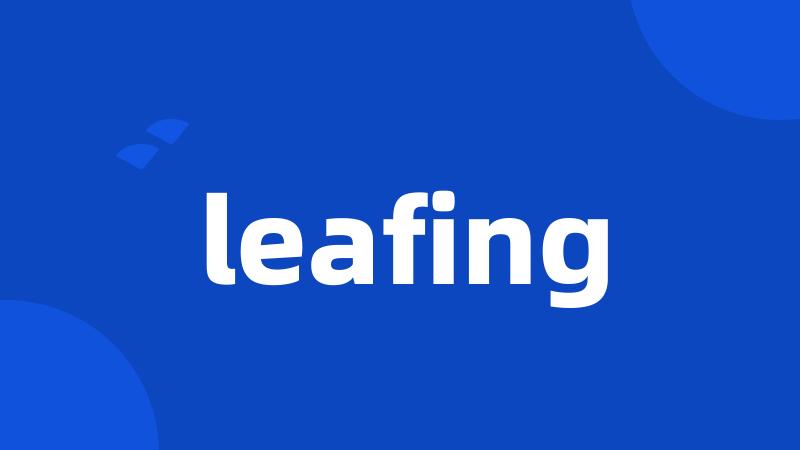 leafing