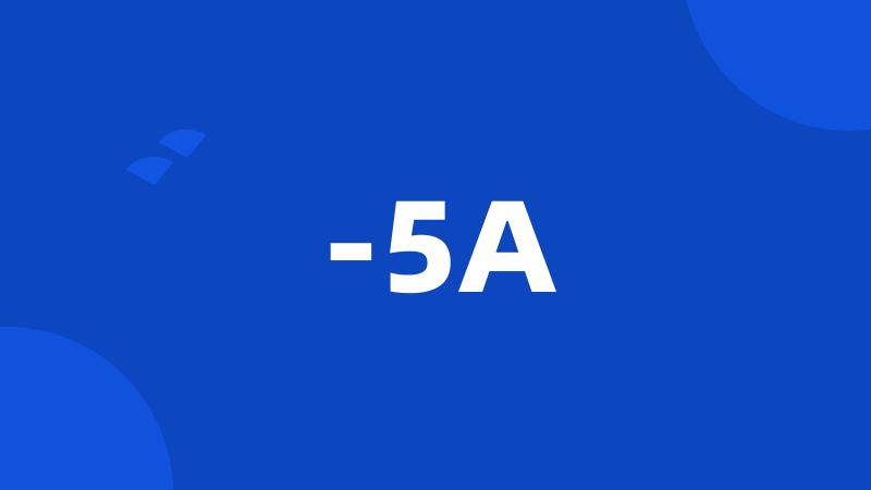 -5A