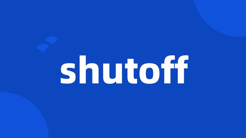 shutoff